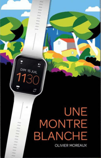 Couverture de « Une montre blanche », roman d'Olivier Moreaux